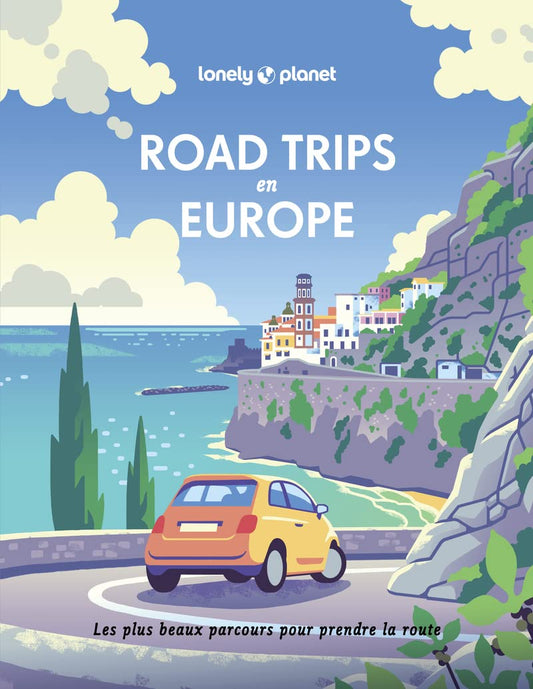 Road Trips en Europe - Livre - Lonely Planet